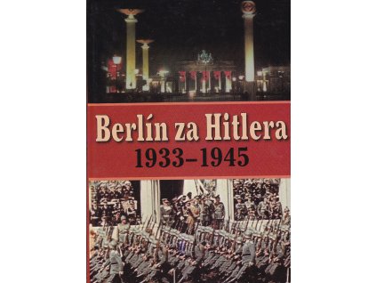 Berlín za Hitlera 1933-1945