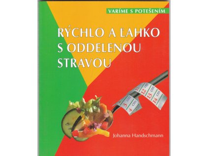 Rýchlo a ľahko s oddelenou stravou - varíme s potešením