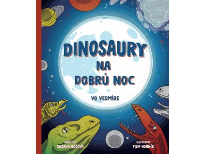 Dinosaury na dobrú noc – vo vesmíre