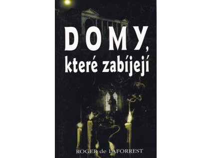 Domy, které zabíjejí
