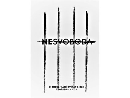 Nesvoboda - O zneužívání zvířat lidmi, z