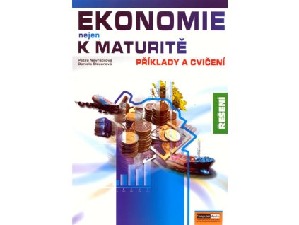Ekonomie nejen k maturitě - Příklady a cvičení - Řešení