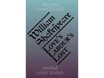 Marná lásky snaha / Love’s Labour’s Lost