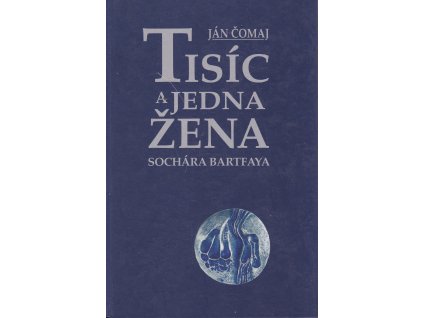 Tisíc a jedna žena sochára Bartfaya