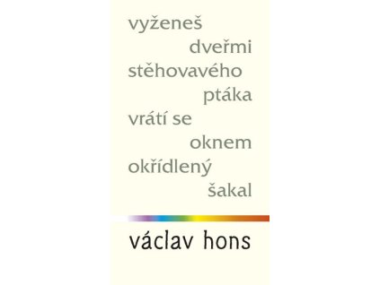 Vyženeš dveřmi stěhovavého ptáka, vrátí se oknem okřídlený šakal