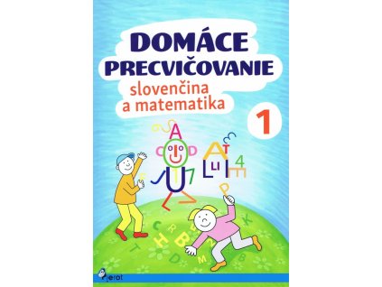 Domáce precvičovanie - Slovenský jazyk, Matematika 1.trieda