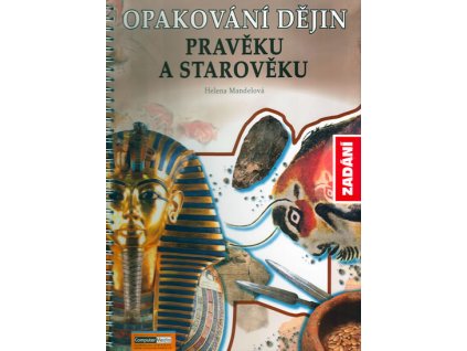 Opakování dějin pravěku a starověku - Zadání