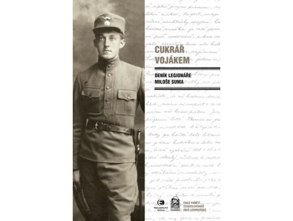 Cukrář vojákem - Deník legionáře Miloše