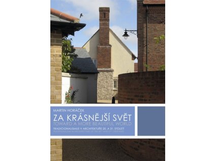 Za krásnější svět - Tradicionalismus v architektuře 20. a 21. století