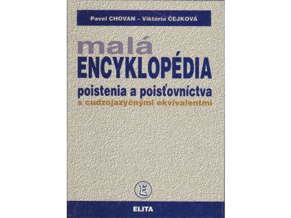 Malá encyklopédia poistenia a poisťovníctva s cudzojazyčnými ekvivalentmi