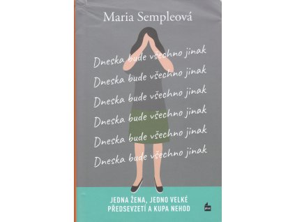 Dneska bude všechno jinak