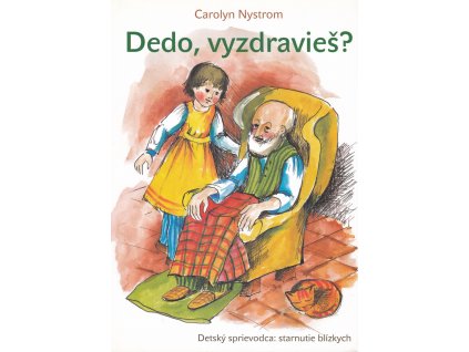 Dedo, vyzdravieš?