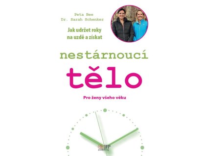 Nestárnoucí tělo - Pro ženy všeho věku