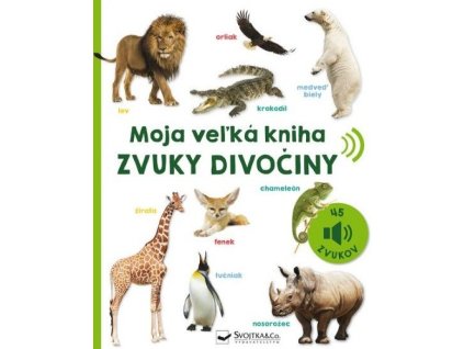 Moja veľká kniha - Zvuky divočiny
