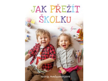 Jak přežít školku