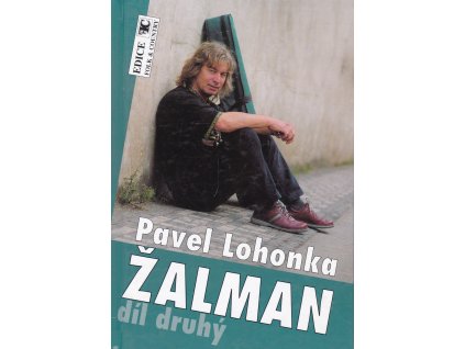 Pavel Lohonka Žalman - díl druhý