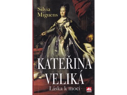 Kateřina Veliká - Láska k moci