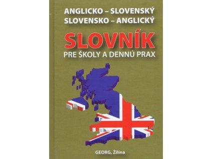 Anglicko-slovenský slovensko-anglický slovník pre školy a dennú prax
