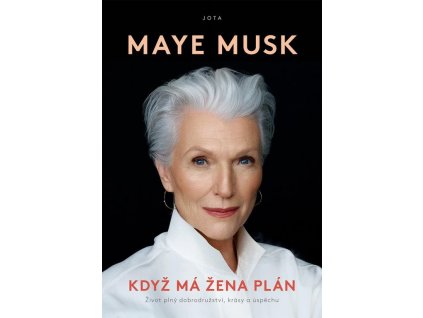 Když má žena plán - Život plný dobrodružství, krásy a úspěchu