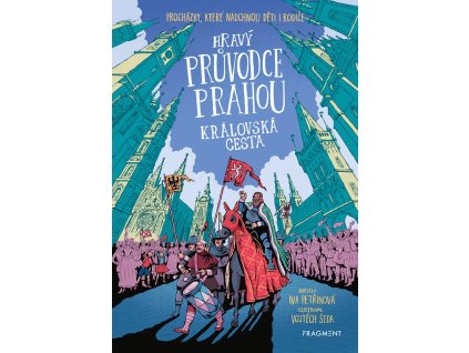 Hravý průvodce Prahou - Královská cesta