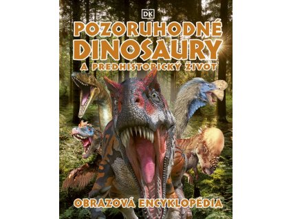 Pozoruhodné dinosaury a predhistorický život