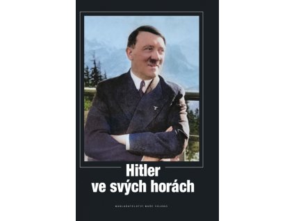 Hitler ve svých horách