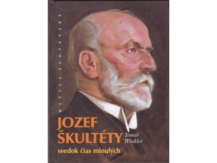 Jozef Škultéty - Svedok čias minulých