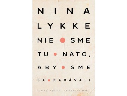 Nie sme tu nato, aby sme sa zabávali
