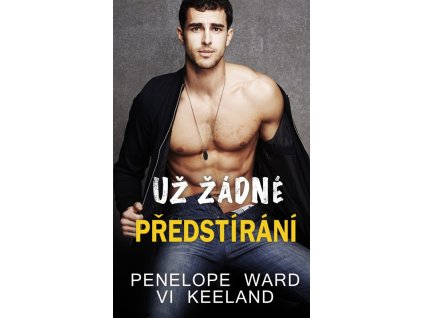 Už žádné předstírání