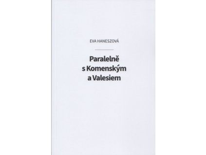 Paralelně s Komenským a Valesiem