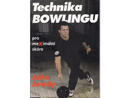 Technika bowlingu pro maximální skóre