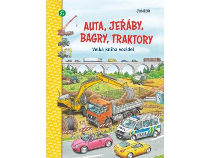 Auta, jeřáby, bagry, traktory - Velká kniha vozidel