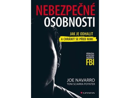 Nebezpečné osobnosti - Jak je odhalit a chránit se před nimi