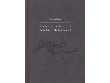 Ľahký závrat / Leichter Schwindel (sivé dosky)