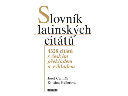 Slovník latinských citátů - 4328 citátů s českým překladem a výkladem