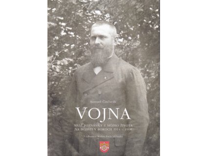 Vojna (Malé poznámky z môjho života na bojišti v rokoch 1914 - 1918)