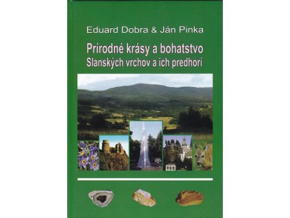 Prírodné krásy a bohatstvo Slanských vrchov a ich predhorí