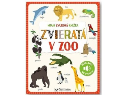 Moja zvuková knižka - Zvieratá v ZOO