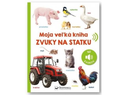 Zvuky na statku - Moja veľká kniha