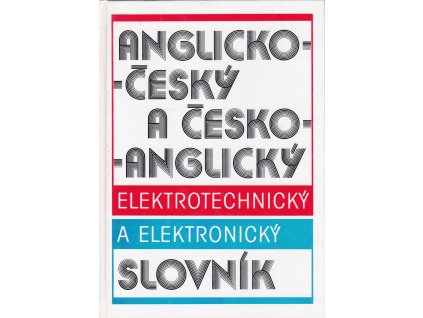 Anglicko-český a česko-anglický elektrotechnický a elektronický slovník