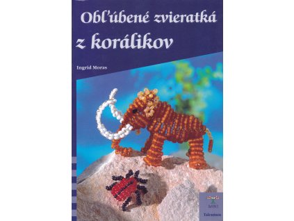 Obľúbené zvieratká z korálikov