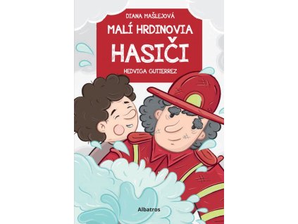 Malí hrdinovia: Hasiči