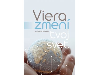Viera zmení tvoj svet
