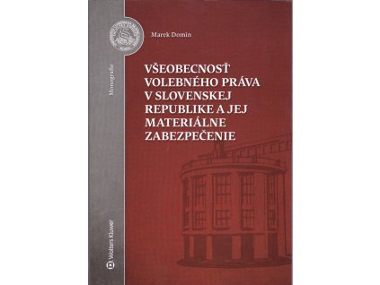 Všeobecnosť volebného práva v Slovenskej republike a jej materiálne zabezpečenie