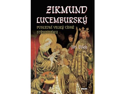 Zikmund Lucemburský – Poslední velký cís