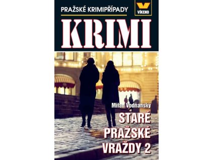 Staré pražské vraždy 2 - Pražské krimipřípady
