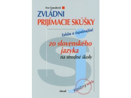 Zvládni prijímacie skúšky zo slovenského jazyka na stredné školy