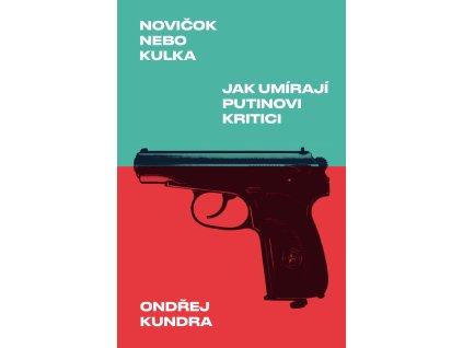 Novičok nebo kulka: Jak umírají Putinovi kritici