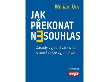 Jak překonat nesouhlas. Zásady vyjednávání s lidmi, s nimiž nelze vyjednávat