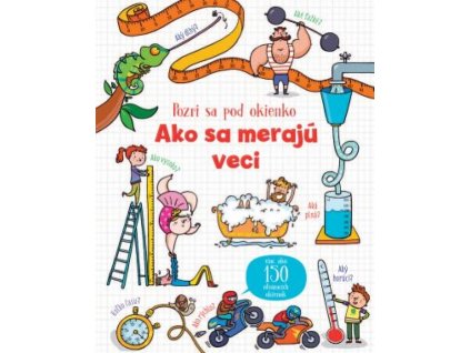 Pozri sa pod okienko - Ako sa merajú veci